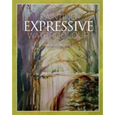 Painting Expressive Watercolour - B. Woods