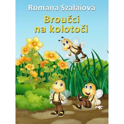 Szalaiová Romana - Broučci na kolotoči