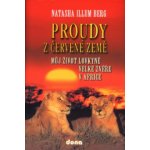 Proudy z červené země -- Můj život lovkyně velké zvěře v Africe - Natascha Illum Berg, Stanislava Trkalová – Hledejceny.cz