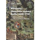 Mikrosvěty jihočeského venkova: Bošilec 1600-1750 - Jaroslav Čechura