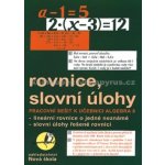 Rovnice, slovní úlohy - pracovní sešit k učebnici Algebra - Rosecká Zdena – Hledejceny.cz