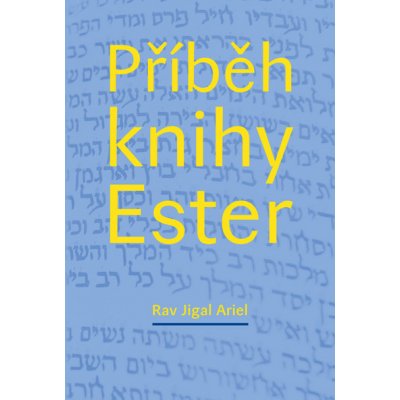 Příběh knihy Ester - rav Jigal Ariel