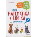 Zábavná matematika a logika pro bystré děti 2 - Václav Fořtík – Sleviste.cz