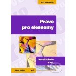 Právo pro ekonomy - Karel Schelle a kol. – Hledejceny.cz