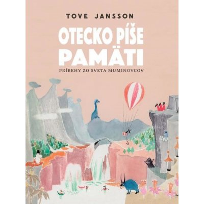 Jansson Tove - Otecko píše pamäti – Hledejceny.cz