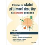 Příprava na státní přijímací zkoušky na osmiletá gymnázia - Matematika - Pavel Zelený – Zboží Mobilmania