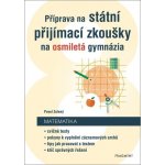 Příprava na státní přijímací zkoušky na osmiletá gymnázia - Matematika - Pavel Zelený – Hledejceny.cz