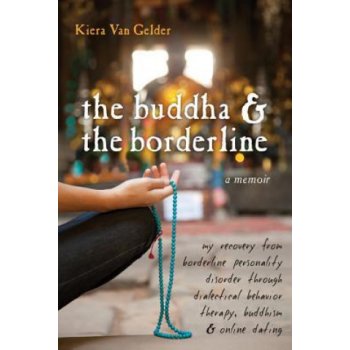 Buddha & the Borderline K. Van Gelder My Recover