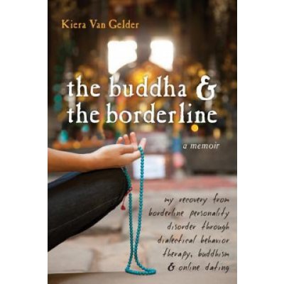 Buddha & the Borderline K. Van Gelder My Recover