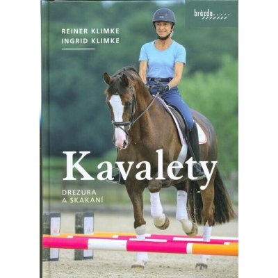 Kavalety - Drezura a skákání - Ingrid Klimke