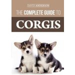 The Complete Guide to Corgis: Everything to Know about Both the Pembroke Welsh and Cardigan Welsh Corgi Dog Breeds Anderson DavidPaperback – Hledejceny.cz