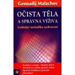 Očista těla a správná výživa - Unikátní metodika uzdravení - Malachov Gennadij P. – Hledejceny.cz