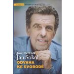 Odvaha ke svobodě - Jan Sokol, Josef Beránek – Hledejceny.cz