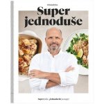 Super jednoduše - Zdeněk Pohlreich – Sleviste.cz