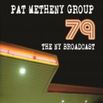 79 - the NY broadcast Pat Metheny Group Album CD – Hledejceny.cz