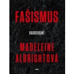 Fašismus - Varování - Madeleine Albrigh – Hledejceny.cz