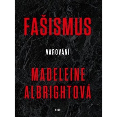 Fašismus - Varování - Madeleine Albrigh – Hledejceny.cz