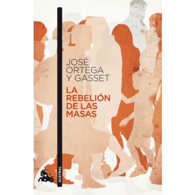 La Rebelion de las Masas - Ortega y Gasset, J. – Hledejceny.cz
