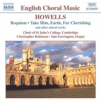 Herbert Howells - Requiem Take Him, Earth, For Cherishing - And Other Choral Works CD