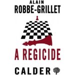 Regicide Alain Robbe-Grillet – Hledejceny.cz