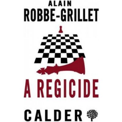 Regicide Robbe-Grillet AlainPaperback