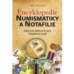 Encyklopedie numismatiky a notafilie. Obecná sběratelská terminologie - Miloš Kudweis – Hledejceny.cz