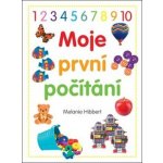 Moje první počítání - Melanie Hibbert – Hledejceny.cz