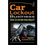Car Lockout Business, Emergency Locksmith Service 24-7: Unlock Cars and make money; Locksmith, Lock and Key, Lost Keys Cormier S.Paperback – Hledejceny.cz