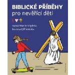 Biblické příběhy pro nevěřící děti – Hledejceny.cz