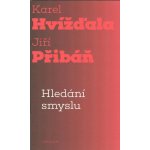 Hledání smyslu - Karel Hvížďala – Zboží Mobilmania