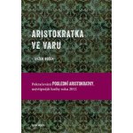 Aristokratka ve varu Evžen Boček – Hledejceny.cz