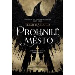 Prohnilé město - Bardugo Leigh