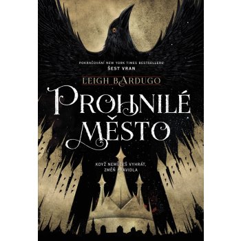 Prohnilé město - Bardugo Leigh