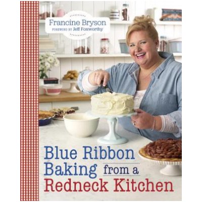Blue Ribbon Baking from a Redneck Kitchen – Hledejceny.cz