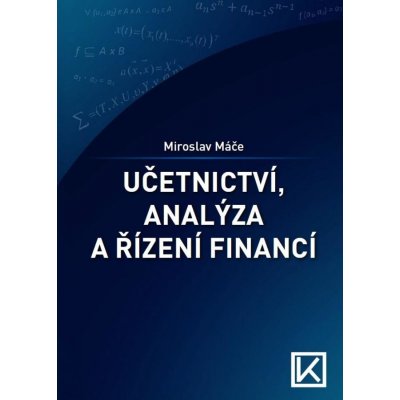 Účetnictví, analýza a řízení financí - Máče Miroslav