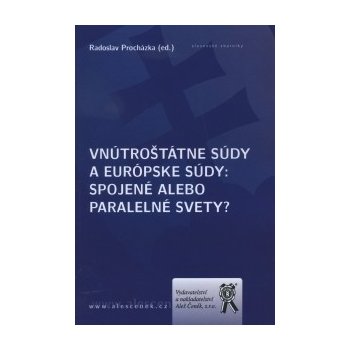 Vnútroštátne súdy a európske súdy - Radoslav Procházka