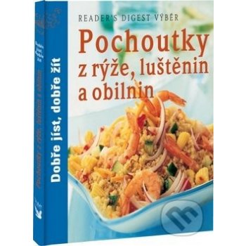 Pochoutky z rýže, luštěnin a obilnin - Dobře jíst, dobře žít