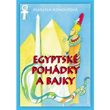 Egyptské pohádky a bajky - Marcela Kohoutová