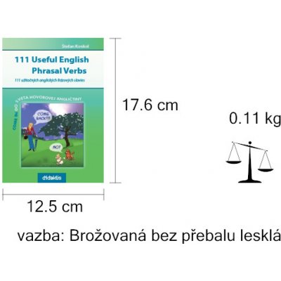 111 Useful English Phrasal Verbs - 111 užitočných anglických frázových slovies - Štefan Konkol – Hledejceny.cz