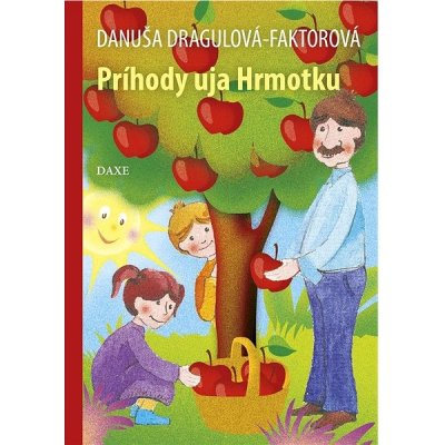 Príhody uja Hrmotku - Danuša Dargulová-Faktorová – Hledejceny.cz