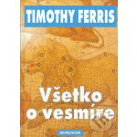 Všetko o vesmíre SK Ferris, Timothy – Hledejceny.cz