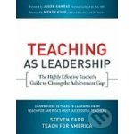 Teaching as Leadership - Wendy Kopp, Steven Farr – Hledejceny.cz
