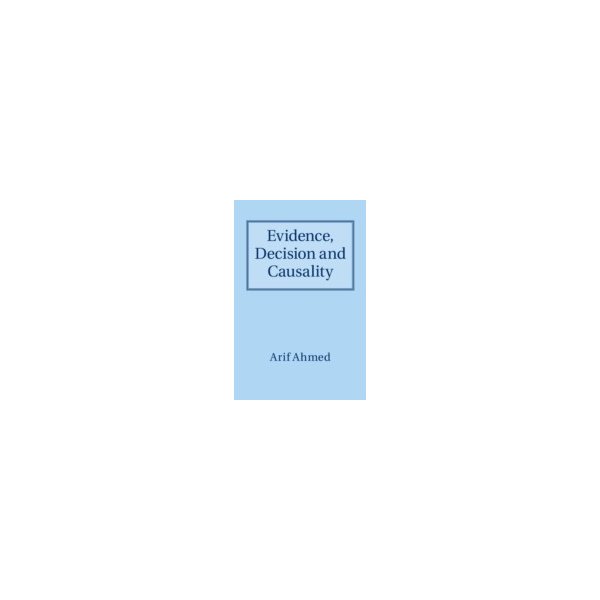 E-book elektronická kniha Evidence, Decision and Causality - Ahmed Arif