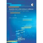 Analytika učení a data mining ve vzdělávání v kontextu systémů pro řízení výuky - Libor Juhaňák – Zbozi.Blesk.cz