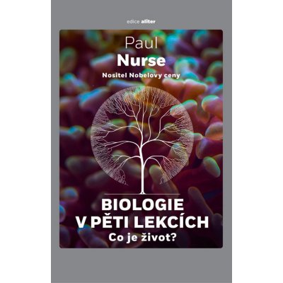 Biologie v pěti lekcích - Paul Nurse