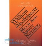 Mnoho povyku pro nic - č.-a. - William Shakespeare – Hledejceny.cz