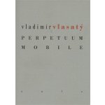 Perpetuum mobile - Vladimír Vlasatý – Hledejceny.cz