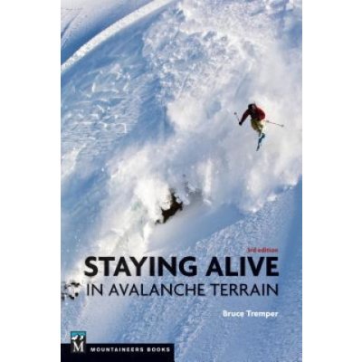 Staying Alive in Avalanche Terrain Tremper BrucePaperback – Hledejceny.cz