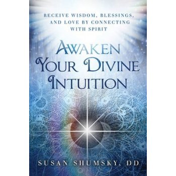 Awaken Your Divine Intuition - Shumsky Susan G.