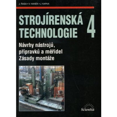 Strojírenská technologie 4 - Jaroslav Řasa – Hledejceny.cz